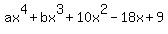 ax%5E4%2Bbx%5E3%2B10x%5E2-18x%2B9