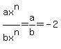 ax%5En%2Fbx%5En+=a%2Fb=+-2