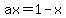 ax+=+1-x