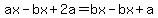 ax-bx%2B2a=bx-bx%2Ba