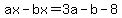 ax-bx=3a-b-8