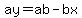 ay=ab-bx