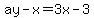 ay-x=3x-3