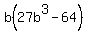 b%2827b%5E3-64%29