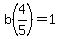 b%284%2F5%29=1
