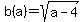 b%28a%29=sqrt%28a-4%29