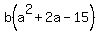 b%28a%5E2%2B2a-15%29