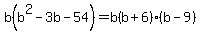 b%28b%5E2-3b-54%29=b%28b%2B6%29%28b-9%29