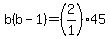 b%28b-1%29=%282%2F1%2945