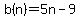 b%28n%29=5n-9