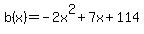 b%28x%29=-2x%5E2%2B7x%2B114