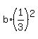 b%2A%281%2F3%29%5E2