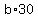 b%2A30