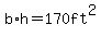 b%2Ah+=+170ft%5E2+