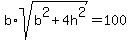 b%2Asqrt%28b%5E2%2B4h%5E2%29+=+100