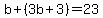 b%2B%283b%2B3%29=23