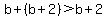 b%2B%28b%2B2%29%3Eb%2B2