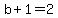 b%2B1=2