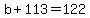 b%2B113=122