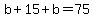 b%2B15%2Bb=75