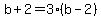 b%2B2+=+3%28b-2%29