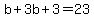 b%2B3b%2B3=23