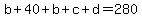b%2B40%2Bb%2Bc%2Bd=280