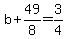 b%2B49%2F8=3%2F4
