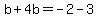 b%2B4b=-2-3