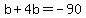 b%2B4b=-90