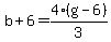 b%2B6=4%28g-6%29%2F3