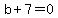 b%2B7=0