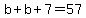 b%2Bb%2B7=57