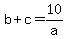 b%2Bc+=+10%2Fa