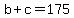 b%2Bc+=+175