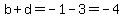 b%2Bd=-1-3=-4