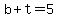 b%2Bt=5