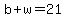 b%2Bw=21