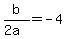 b%2F%282a%29=-4