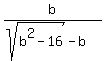 b%2F%28sqrt%28b%5E2-16%29-b%29