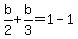 b%2F2%2Bb%2F3=1-1