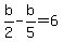 b%2F2-b%2F5=6