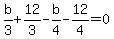 b%2F3%2B12%2F3-b%2F4-12%2F4=0