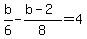 b%2F6+-+%28b-2%29%2F8=4