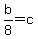 b%2F8+=+c+