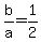 b%2Fa=1%2F2