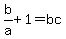 b%2Fa+%2B+1+=+bc