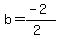 b=%28-2%29%2F%282%29