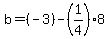 b=%28-3%29-%281%2F4%29%2A8