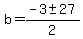 b=%28-3%2B-+27%29%2F2